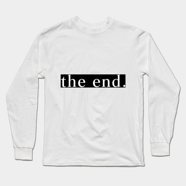 The End Long Sleeve T-Shirt by chocolatemalt